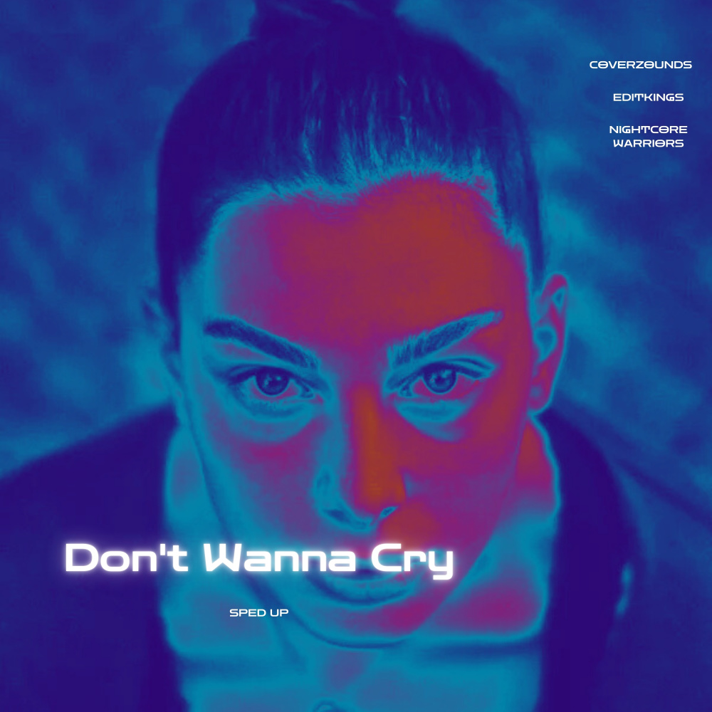 Don't Wanna Cry (Sped Up)