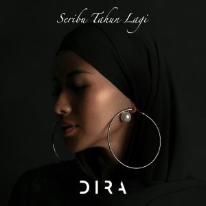 收聽Dira的Seribu Tahun Lagi歌詞歌曲