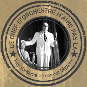 收聽Ray Ventura et ses collégiens的Fantástico歌詞歌曲