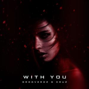 收聽Grooveroz的With You (Remastered)歌詞歌曲