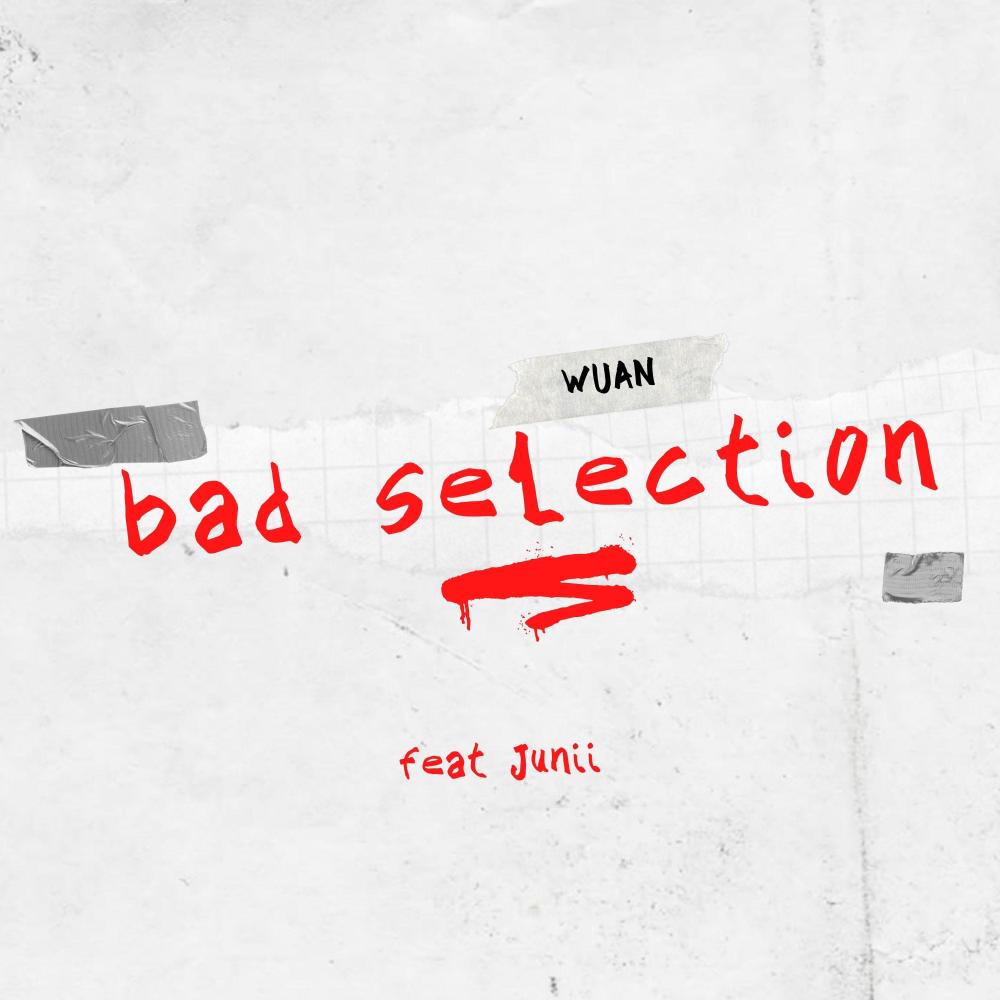 Bad Selection (feat. Junii) (Explicit)