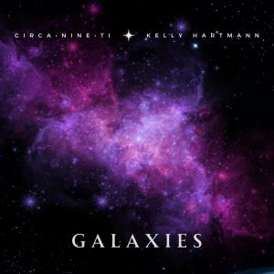 收聽Circanineti的Galaxies (feat. Kelly Hartmann)歌詞歌曲