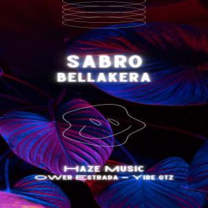 ดาวน์โหลดและฟังเพลง Sabrobellakera (feat. Ower Estrada & YireGtz) พร้อมเนื้อเพลงจาก Haze Music