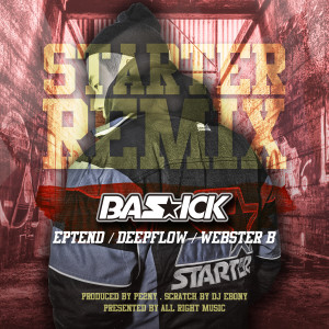 ดาวน์โหลดและฟังเพลง Starter (Remix) พร้อมเนื้อเพลงจาก Basick