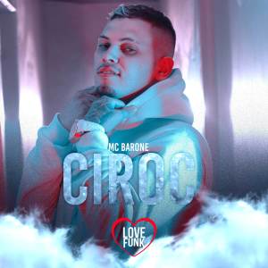 收聽MC Barone的Ciroc歌詞歌曲