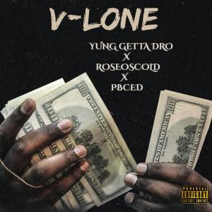Yung Getta Dro的專輯V-LONE (feat. roseoscold & PB Ced) (Explicit)