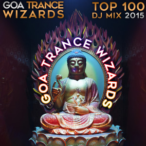 Goa Doc的專輯Goa Trance Wizards Top 100 DJ Mix 2015