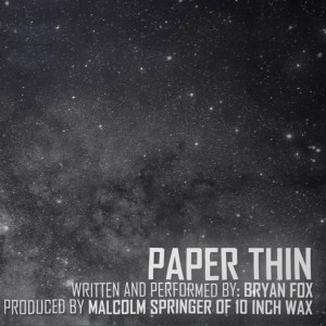 ดาวน์โหลดและฟังเพลง Paper Thin พร้อมเนื้อเพลงจาก Bryan Fox