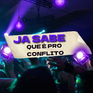 收聽DJ Martins 011的JA SABE QUE É PRO CONFLITO (Explicit)歌詞歌曲