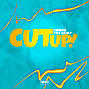 Spiffy The Goat的專輯CUT UP! (Explicit)
