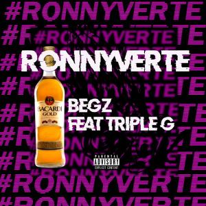 收听Begzy Price的#Ronnyverte (feat. Triple G) (Explicit)歌词歌曲