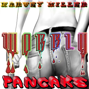Album Wobbly Pancake from Harvey Miller