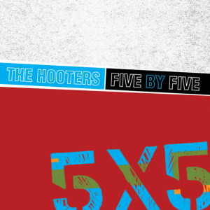 The Hooters的專輯Five by Five