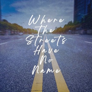 Listen to Where The Streets Have No Name song with lyrics from Eric Lumiere