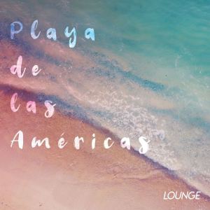 Playa de las Américas // Lounge dari Various Artists