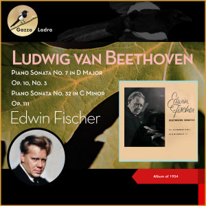 Ludwig van Beethoven: Piano Sonata No. 7 in D Major, Op. 10, No. 3 & Piano Sonata No. 32 in C Minor, Op. 111 (Album of 1954) dari Edwin Fischer