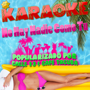 ดาวน์โหลดและฟังเพลง No Hay Nadie Como Tu (Popularizado por Calle 13 & Cafe Tacuba) [Karaoke Version] (Karaoke Version) พร้อมเนื้อเพลงจาก Ameritz Karaoke Latino