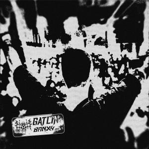 ดาวน์โหลดและฟังเพลง GATLIN (Explicit) พร้อมเนื้อเพลงจาก Banxy