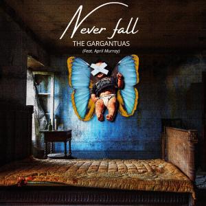 Never fall (feat. April Murray) dari The Gargantuas