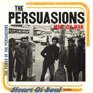 收聽The Persuasions的Man, Oh Man歌詞歌曲