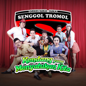 Album Kendang Yang Menyatukan Kita from Senggol Tromol