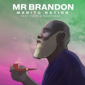 收聽ManitoNation的MR BRANDON (feat. Peedy & Guarionex)歌詞歌曲