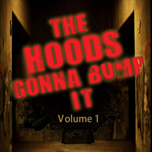 อัลบัม The Hoods Gonna Bump It, Vol. 1 ศิลปิน Various Artist