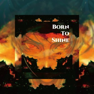 Album Born To Shine (feat. Trickle) oleh Trickle