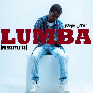 Listen to Lumba (Freestyle 13) song with lyrics from Pope Nst
