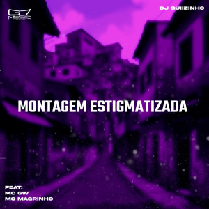 Album Montagem Estigmatizada (Explicit) from DJ Guiizinho