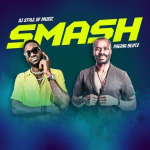 收聽DJ STYLE OF MUSIC的Smash (feat. Poema Beatz)歌詞歌曲