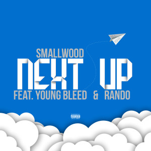Smallwood的專輯Next Up (feat. Young Bleed & Rando) (Explicit)