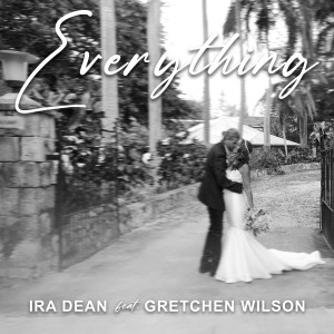 Ira Dean的專輯Everything (feat. Gretchen Wilson)