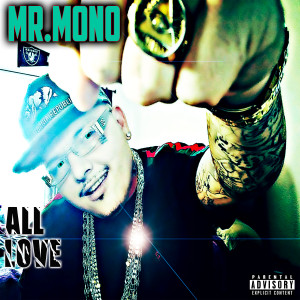ดาวน์โหลดและฟังเพลง All Love (Explicit) พร้อมเนื้อเพลงจาก Mr.Mono