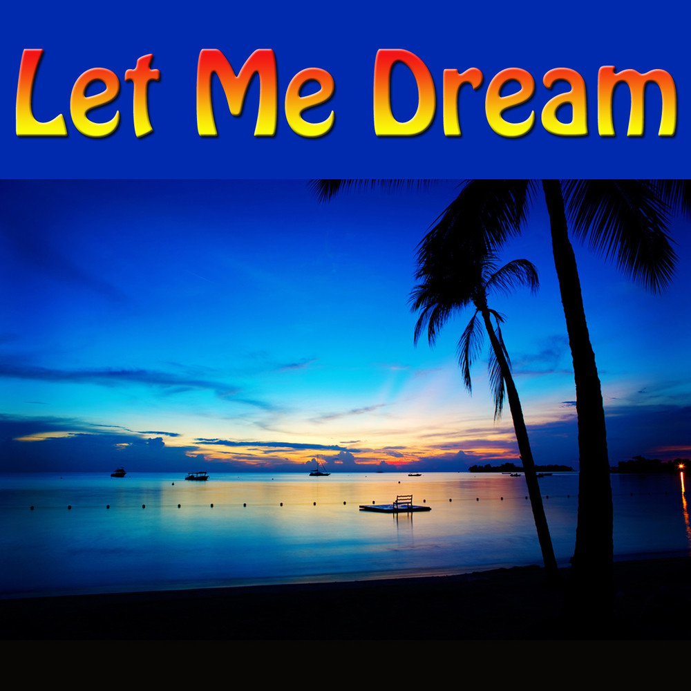 Let Me Dream