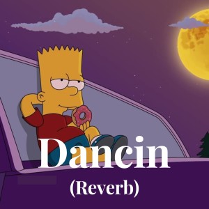 Album Dancin (Reverb) from Aarron Smith