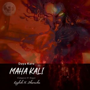 Album Daya Karo Maha Kali from Ruzbeh Bharucha