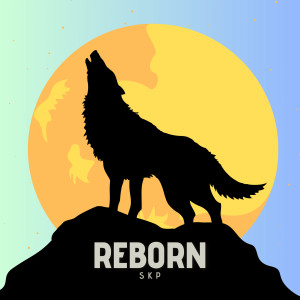 Listen to Reborn song with lyrics from Skp