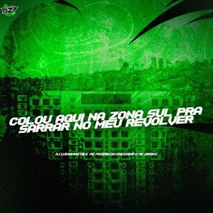 ดาวน์โหลดและฟังเพลง COLOU AQUI NA ZONA SUL PRA SARRAR NO MEU REVOLVER (Explicit) พร้อมเนื้อเพลงจาก DJ Lukinhas 011