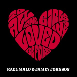 ดาวน์โหลดและฟังเพลง To All the Girls I've Loved Before พร้อมเนื้อเพลงจาก Raul Malo