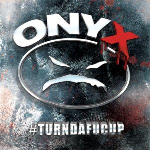 Onyx的專輯#turndafucup