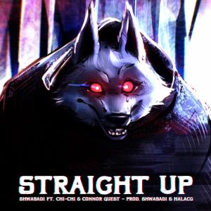 Straight Up (feat. HalaCG, Chi-Chi & Connor Quest!) (Explicit)