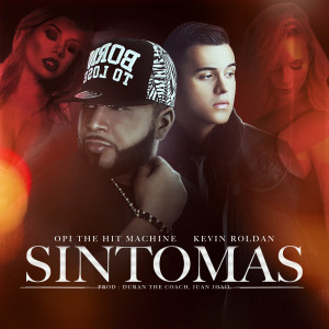 Album Sintomas (feat. Kevin Roldan) from Opi The Hit Machine