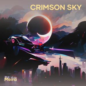 ดาวน์โหลดและฟังเพลง Crimson Sky พร้อมเนื้อเพลงจาก Meira