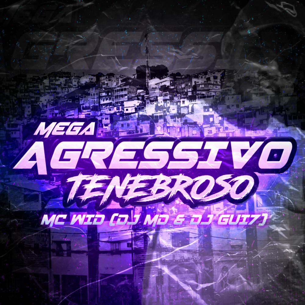 Mega Agressivo Tenebroso