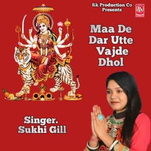 Dengarkan Maa De Dar Utte Vajde Dhol lagu dari Sukhi Gill dengan lirik