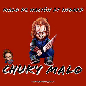 ดาวน์โหลดและฟังเพลง Chuky Malo พร้อมเนื้อเพลงจาก Malo de Nacion