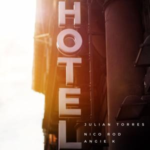 ดาวน์โหลดและฟังเพลง Hotel (feat. Nico Rod & Angie K) พร้อมเนื้อเพลงจาก Julián Torres