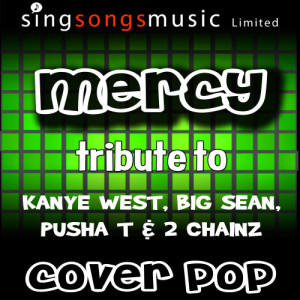收聽Cover Pop的Mercy (Tribute to Kanye West, Big Sean, Pusha T & 2 Chainz)歌詞歌曲