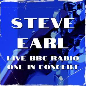 Album Steve Earle Live BBC Radio One In Concert from Steve Earle